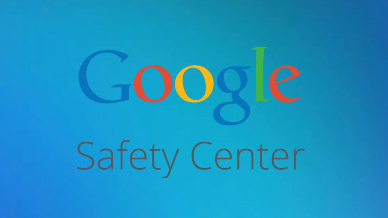 Google Safety Center