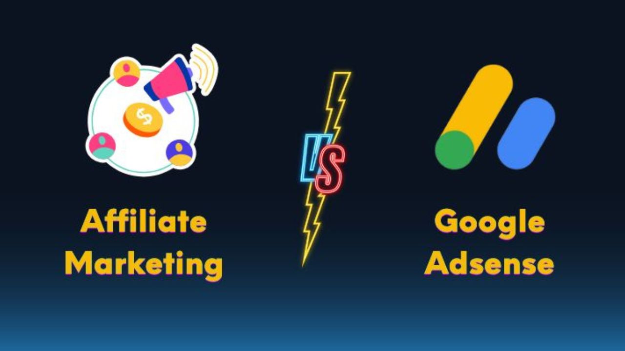 Google AdSense vs Affiliate Marketing